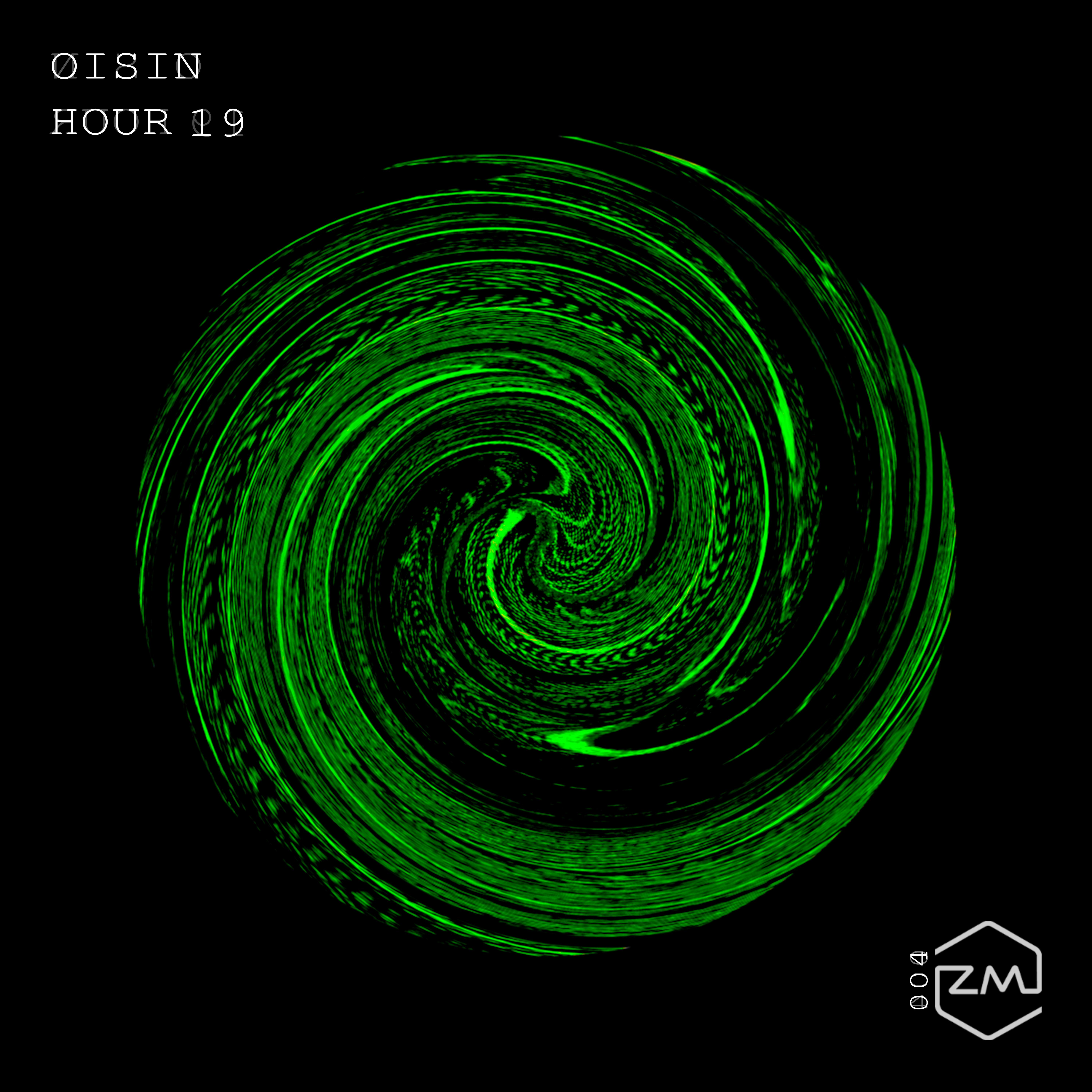 ZM004 - Oisin - Hour 19 EP